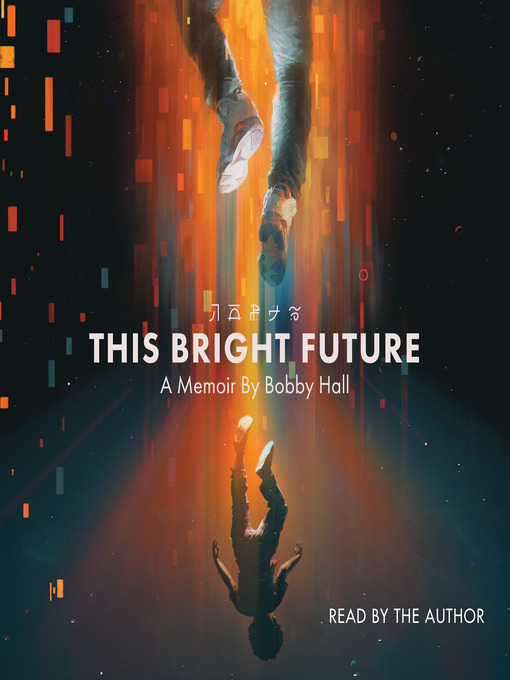 Title details for This Bright Future by Bobby Hall - Available
